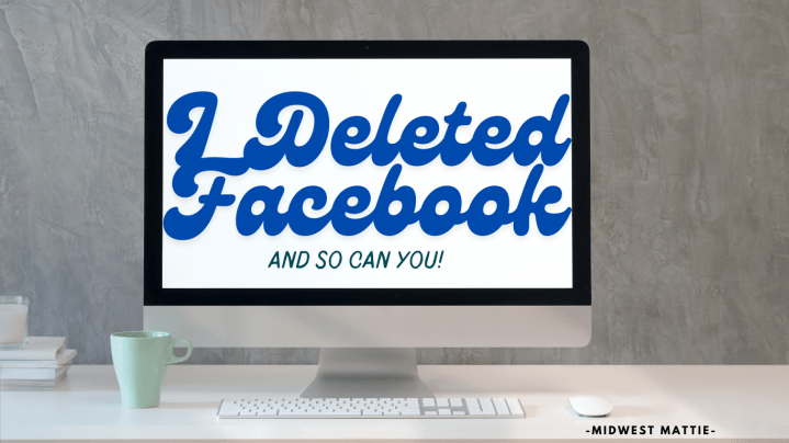 I Deleted Facebook and so Can&nbsp;You!