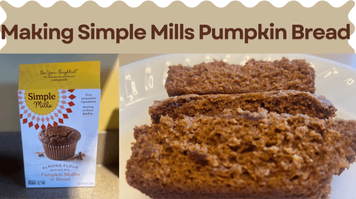 Trying Simple Mills Pumpkin&nbsp;Bread